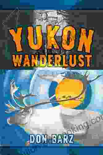 Yukon Wanderlust Niall Ferguson